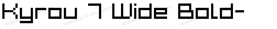 Kyrou 7 Wide Bold字体转换